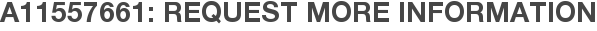 A11557661: Request More Information