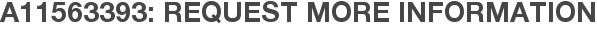 A11563393: Request More Information