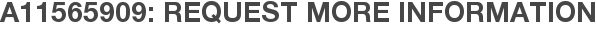 A11565909: Request More Information