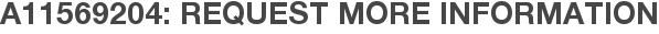 A11569204: Request More Information