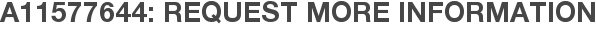 A11577644: Request More Information