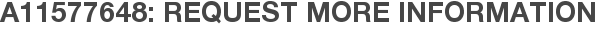A11577648: Request More Information