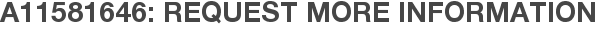 A11581646: Request More Information