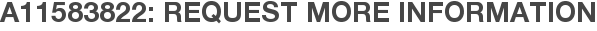 A11583822: Request More Information