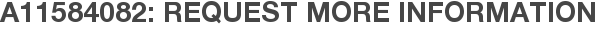 A11584082: Request More Information