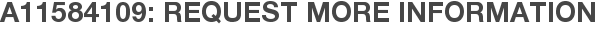 A11584109: Request More Information