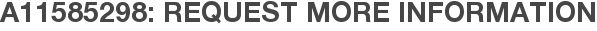 A11585298: Request More Information