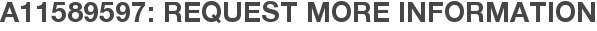 A11589597: Request More Information