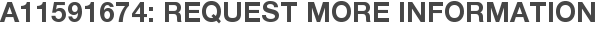A11591674: Request More Information