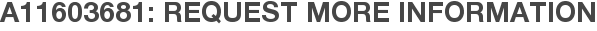 A11603681: Request More Information