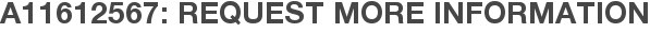 A11612567: Request More Information