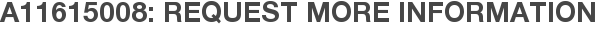 A11615008: Request More Information