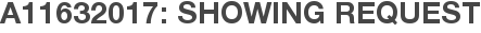 A11632017: Showing Request