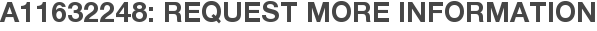 A11632248: Request More Information