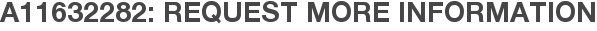 A11632282: Request More Information