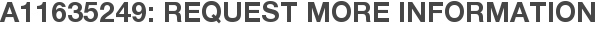 A11635249: Request More Information
