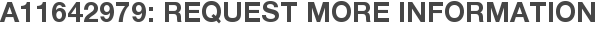 A11642979: Request More Information