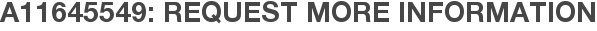 A11645549: Request More Information
