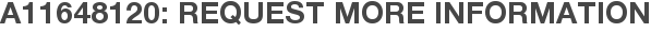 A11648120: Request More Information