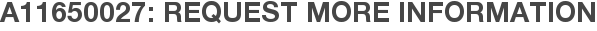 A11650027: Request More Information