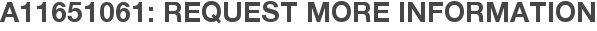 A11651061: Request More Information