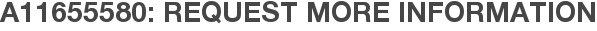 A11655580: Request More Information