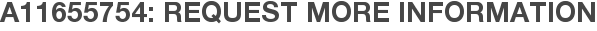 A11655754: Request More Information