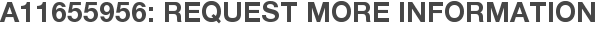 A11655956: Request More Information