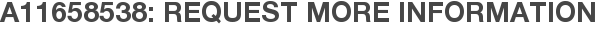 A11658538: Request More Information