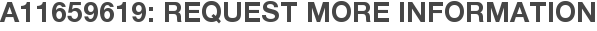 A11659619: Request More Information