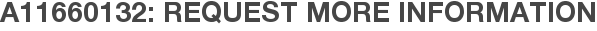 A11660132: Request More Information