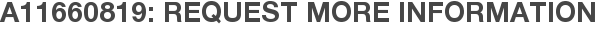 A11660819: Request More Information
