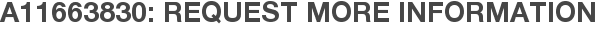 A11663830: Request More Information