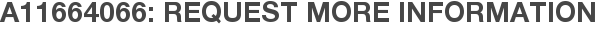 A11664066: Request More Information
