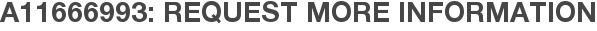 A11666993: Request More Information