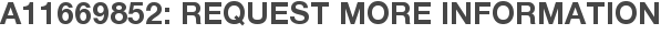 A11669852: Request More Information