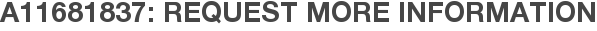 A11681837: Request More Information