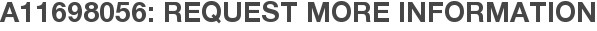 A11698056: Request More Information
