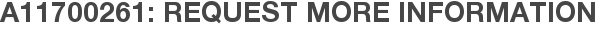 A11700261: Request More Information