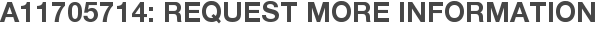 A11705714: Request More Information