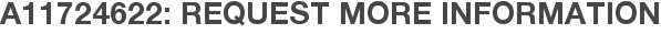 A11724622: Request More Information