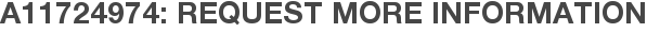 A11724974: Request More Information