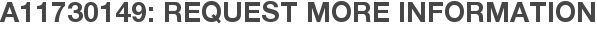 A11730149: Request More Information