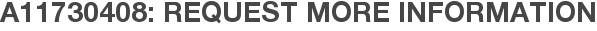 A11730408: Request More Information