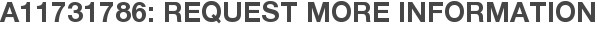 A11731786: Request More Information