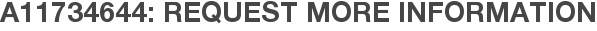 A11734644: Request More Information