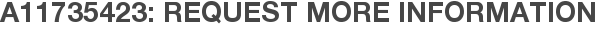 A11735423: Request More Information
