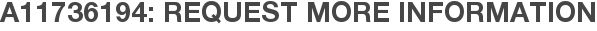 A11736194: Request More Information