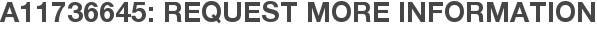 A11736645: Request More Information