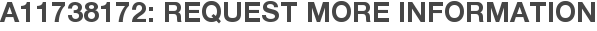 A11738172: Request More Information